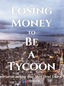 Portada de la novela Perder dinero para ser un magnate